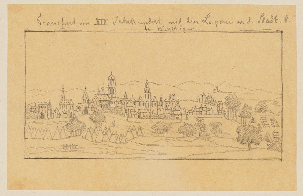 Frankfurt im XIV. Jahrhundert mit den Lagern vor der Stadt bei Wahltagen in der Stadt, German, 19th century, after German, after German